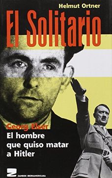 portada SOLITARIO,EL (HOMBRE QUE QUISO MATAR HITLER (in Spanish)