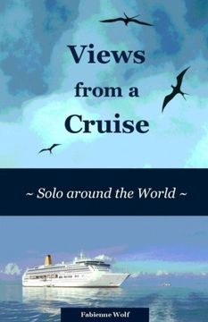 portada Views from a Cruise: Solo around the World (Solo Travel Reports) (Volume 2)