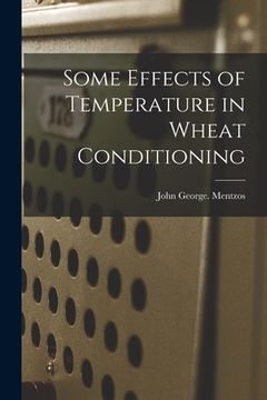 portada Some Effects of Temperature in Wheat Conditioning (en Inglés)