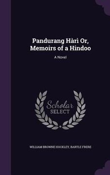 portada Pandurang Hàrì Or, Memoirs of a Hindoo