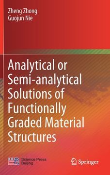portada Analytical or Semi-Analytical Solutions of Functionally Graded Material Structures (en Inglés)