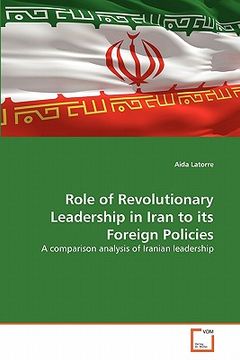 portada role of revolutionary leadership in iran to its foreign policies (en Inglés)