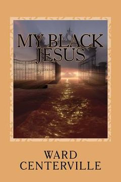 portada My Black Jesus: When Jesus Came Black to America (en Inglés)