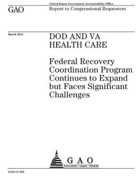 portada DOD and VA health care: Federal Recovery Coordination Program continues to expand but faces significant challenges: report to congressional re