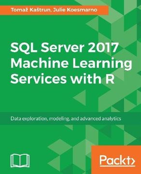 portada Sql Server 2017 Machine Learning Services With r: Data Exploration, Modeling, and Advanced Analytics 