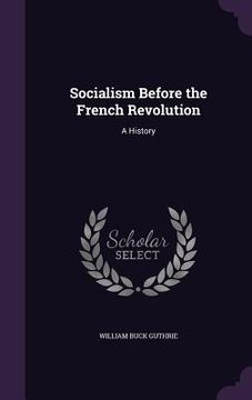 portada Socialism Before the French Revolution: A History
