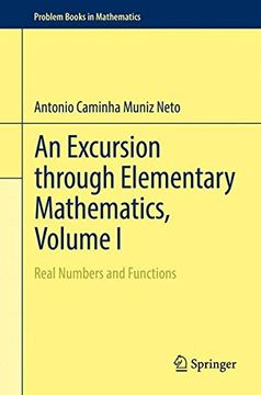 portada 1: An Excursion through Elementary Mathematics, Volume I: Real Numbers and Functions (Problem Books in Mathematics)