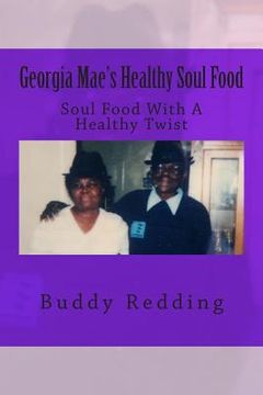 portada Georgia Mae's Healthy Soul Food: Soul Food With A Healthy Twist (en Inglés)