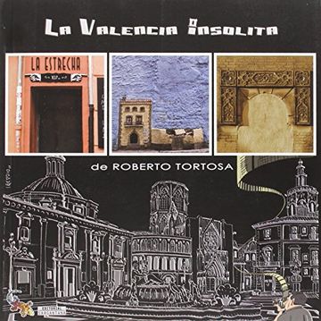 portada LA VALENCIA INSÓLITA DE ROBERTO TORTOSA