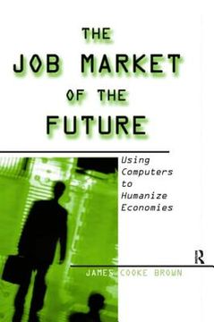 portada the job market of the future: using computers to humanize economies (in English)