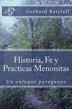 portada Historia, Fe y Practicas Menonitas: Un enfoque paraguayo