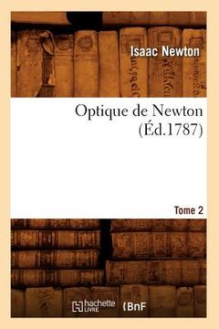 portada Optique de Newton. Tome 2 (Éd.1787) (en Francés)