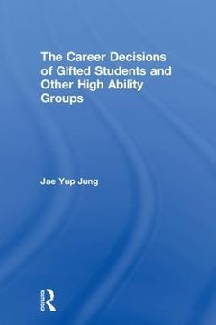 portada The Career Decisions of Gifted Students and Other High Ability Groups (en Inglés)