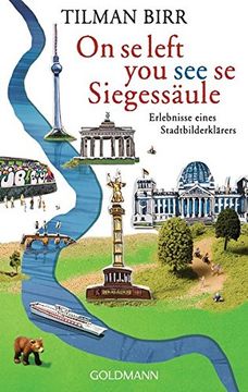 portada On se Left you see se Siegessäule: Erlebnisse Eines Stadtbilderklärers (in German)