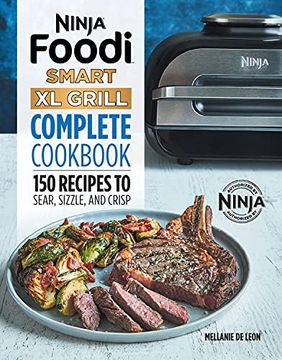 portada Ninja Foodi Smart xl Grill Complete Cookbook: 150 Recipes to Sear, Sizzle, and Crisp (en Inglés)