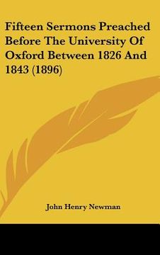 portada fifteen sermons preached before the university of oxford between 1826 and 1843 (1896) (en Inglés)