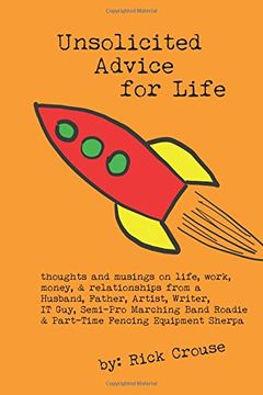 portada Unsolicited Advice for Life: inspired thoughts & musings of a Husband, Father, Artist, Writer, and IT Guy