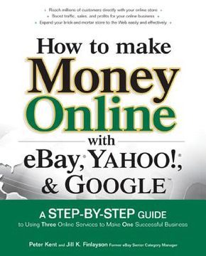 portada How to Make Money Online With Ebay, Yahoo! , and Google (en Inglés)