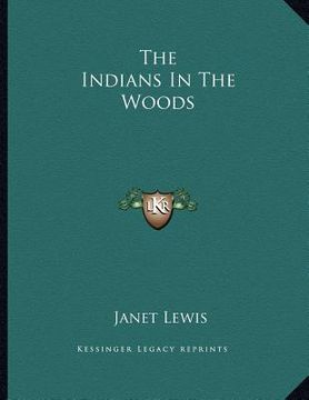portada the indians in the woods (in English)