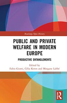 portada Public and Private Welfare in Modern Europe: Productive Entanglements (Routledge Open History) (en Inglés)