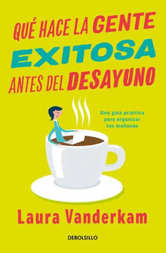 portada Que Hace la Gente Exitosa Antes del Desayuno (in Spanish)