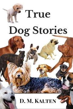 portada True Dog Stories: Short Stories from Days Gone By (en Inglés)