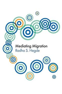 portada Mediating Migration (PGMC - Polity Global Media and Communication Series)