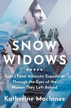 portada Snow Widows: The Untold History of Scott’S Fatal Antarctic Expedition Through the Eyes of the Women They Left Behind (in English)