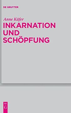 portada Inkarnation und Schöpfung (Theologische Bibliothek Topelmann) (en Alemán)