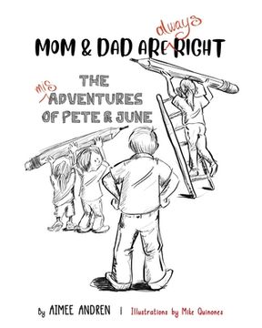 portada Mom & Dad Are Always Right: The Misadventures of Pete & June
