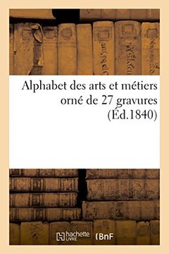 portada Alphabet Des Arts Et Metiers Orne de 27 Gravures (Sciences Sociales) (French Edition)
