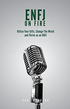 portada Enfj on Fire: Utilize Your Gifts, Change the World and Thrive as an Enfj 