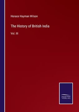 portada The History of British India: Vol. III (en Inglés)