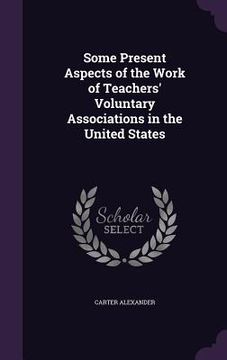 portada Some Present Aspects of the Work of Teachers' Voluntary Associations in the United States