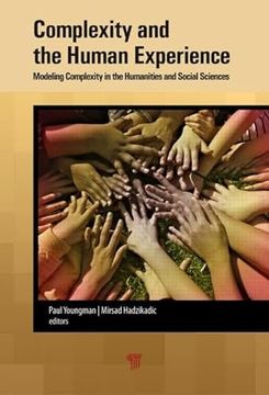 portada Complexity and the Human Experience: Modeling Complexity in the Humanities and Social Sciences (en Inglés)