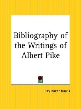 portada bibliography of the writings of albert pike (en Inglés)