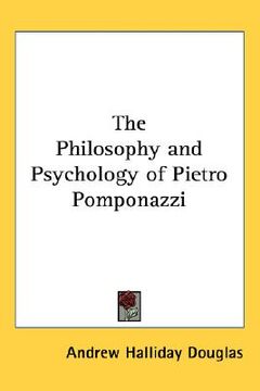portada the philosophy and psychology of pietro pomponazzi