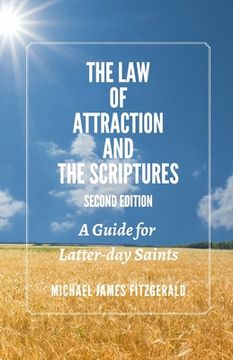 portada The Law of Attraction and the Scriptures, Second Edition: A Guide for Latter-day Saints (en Inglés)