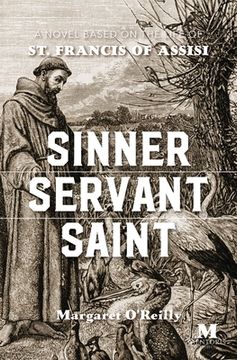 portada Sinner, Servant, Saint: A Novel Based on the Life of St. Francis of Assisi (en Inglés)