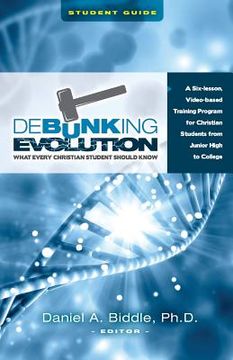 portada Debunking Evolution: What Every Christian Student Should Know (Student Guide): A Six-lesson Video-based Program for Christian Students