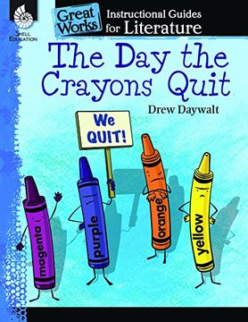 portada The Day the Crayons Quit: An Instructional Guide for Literature (Great Works) (en Inglés)