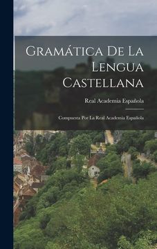 portada Gramática de la Lengua Castellana: Compuesta por la Real Academia Española