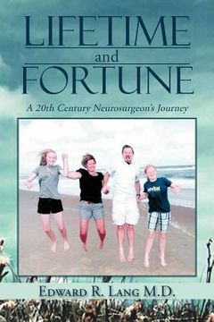 portada lifetime and fortune: a 20th century neurosurgeon's journey (en Inglés)