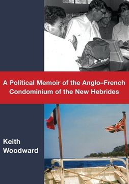 portada A Political Memoir of the Anglo-French Condominium of the New Hebrides (en Inglés)