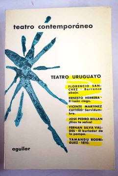 portada Teatro uruguayo:: Barranca abajo; El león ciego; Servidumbre; ¡Dios te salve!; El burlador de la pampa; 1810