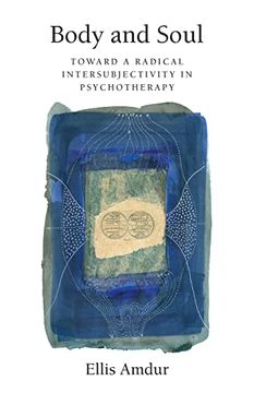 portada Body and Soul: Toward a Radical Intersubjectivity in Psychotherapy (en Inglés)
