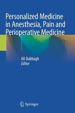 Personalized Medicine in Anesthesia, Pain and Perioperative Medicine (en Inglés)