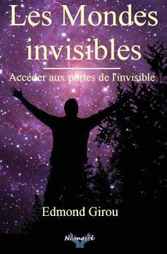 portada Les Mondes Invisibles: Acceder Aux Portes de l'Invisible (en Francés)
