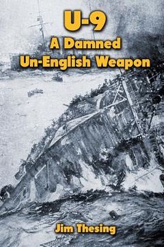 portada U-9: A Damned Un-English Weapon (en Inglés)