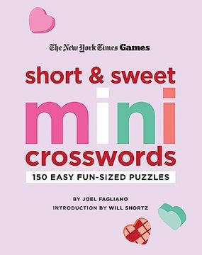 portada New York Times Games Short and Sweet Mini Crosswords: 150 Easy Fun-Sized Puzzles (en Inglés)